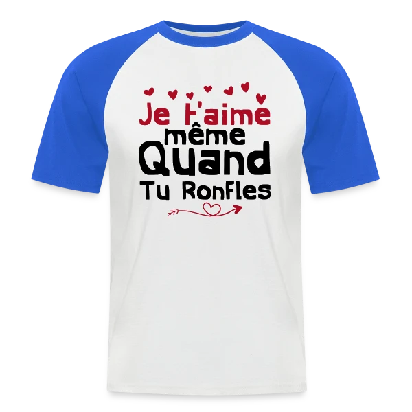 Je T'aime Même Quand Tu Ronfles sur T-shirt baseball manches courtes Homme