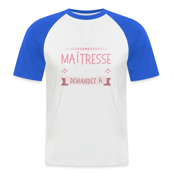 Maîtresse qui Déchire Personnalisable - Idée Cadeau Fin d'Année sur T-shirt baseball manches courtes Homme