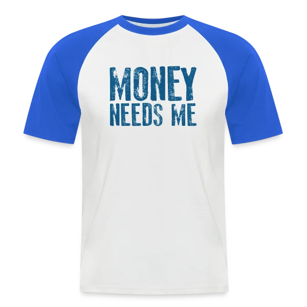 L'ARGENT A BESOIN DE MOI sur T-shirt baseball manches courtes Homme