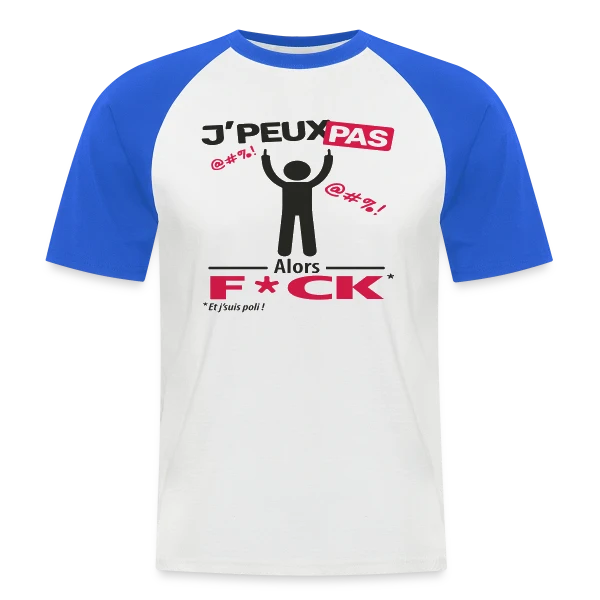 J'Peux Pas Alors F*ck sur T-shirt baseball manches courtes Homme