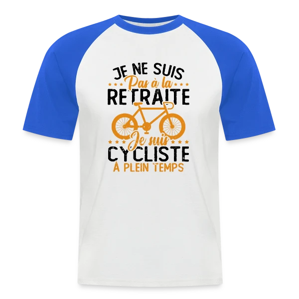 Pas à la Retraite, Cycliste à Temps Plein sur T-shirt baseball manches courtes Homme