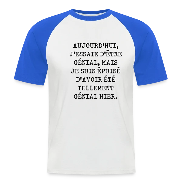 Aujourd'hui J'Essaie d'Être Génial : Humour Fatigué sur T-shirt baseball manches courtes Homme