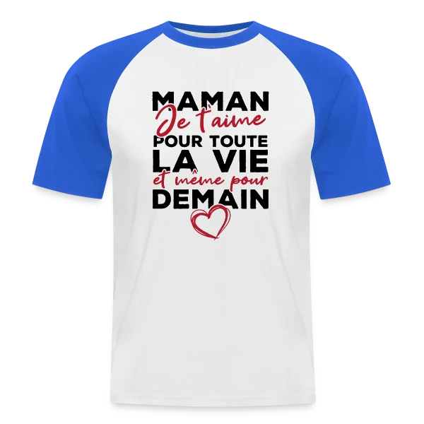 Maman Je T'aime Pour Toujours sur T-shirt baseball manches courtes Homme