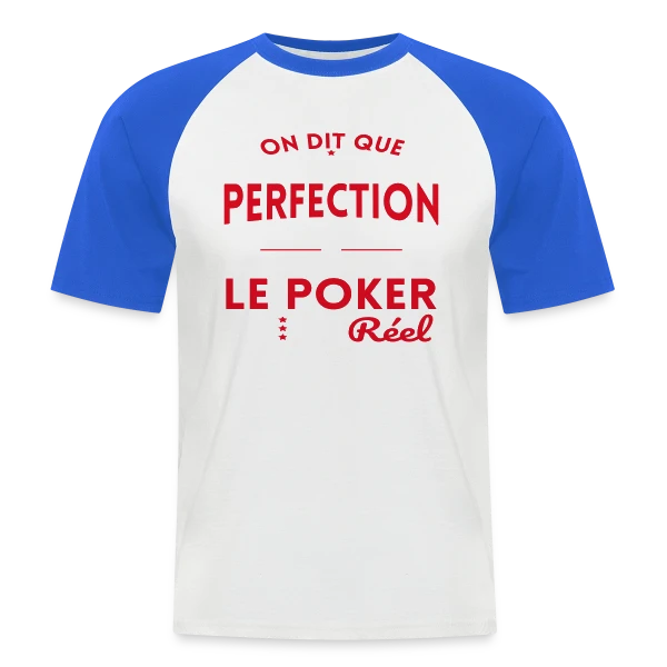 La Perfection n'existe pas le Poker est bien Réel sur T-shirt baseball manches courtes Homme