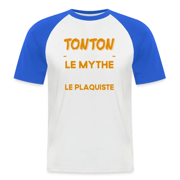Tonton Le Plaquiste de Légende - Cadeau Humour sur T-shirt baseball manches courtes Homme