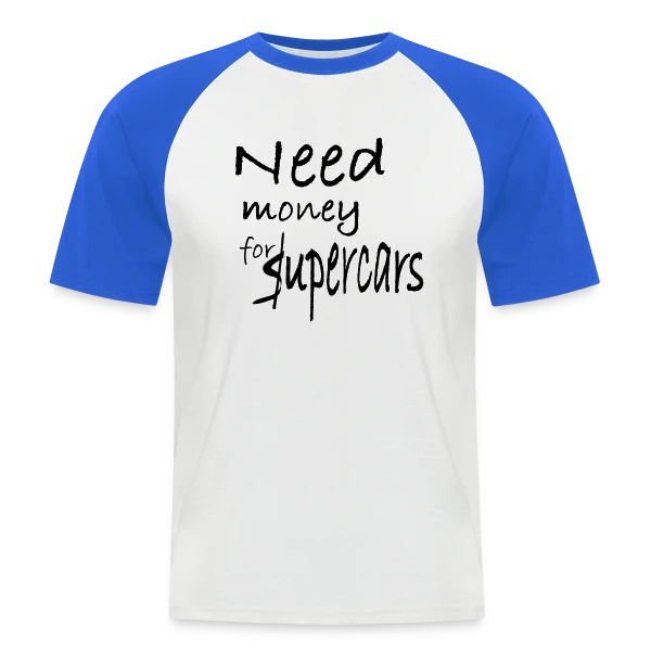 Need Money for Supercars sur T-shirt baseball manches courtes Homme