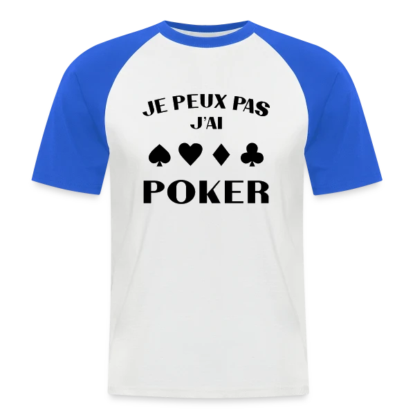 Je Peux Pas, J'ai Poker ! sur T-shirt baseball manches courtes Homme