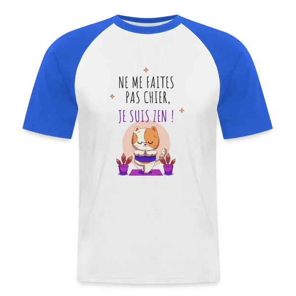 Je suis zen, ne me faites pas chier ! sur T-shirt baseball manches courtes Homme