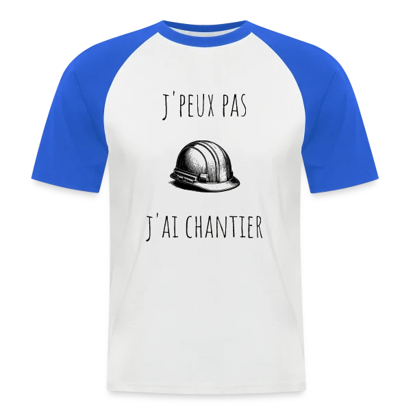 J'peux Pas J'ai Chantier - Humour Bâtiment sur T-shirt baseball manches courtes Homme