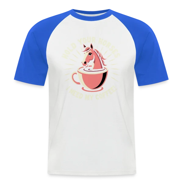 Humour Café - Halte les Chevaux, J'ai Besoin de Café ! sur T-shirt baseball manches courtes Homme