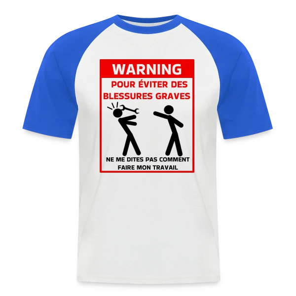 Attention Ne Me Dites Pas Comment Travailler sur T-shirt baseball manches courtes Homme