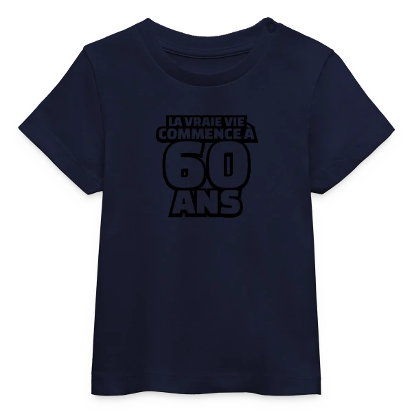"La Vraie Vie à 60 Ans" : Humour pour les Soixante Ans sur T-shirt bébé bio Stanley/Stella
