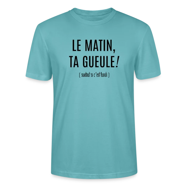 Maquette de T-shirt bio CRAFTER Stanley Stella Unisexe « Matin : Ta Gueule ! » à personnaliser