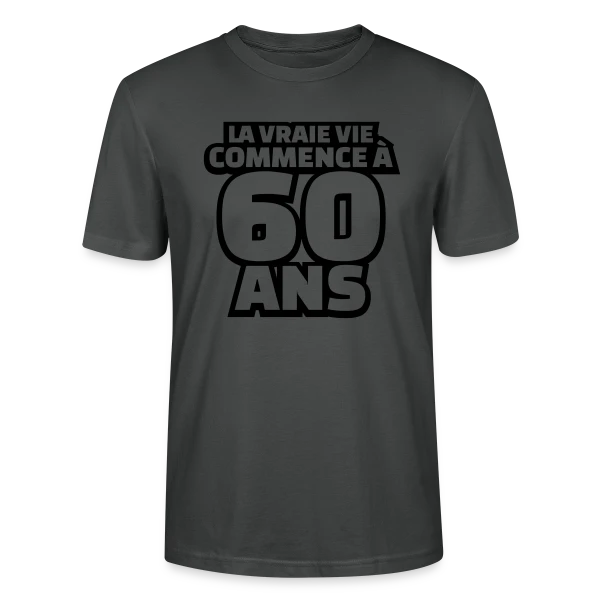 "La Vraie Vie à 60 Ans" : Humour pour les Soixante Ans sur T-shirt bio CRAFTER Stanley Stella Unisexe