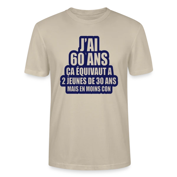 Maquette de T-shirt bio CRAFTER Stanley Stella Unisexe « 60 Ans Humour : J'ai 60 Ans, Ça Équivaut À 2 Jeunes De 30 Ans » à personnaliser