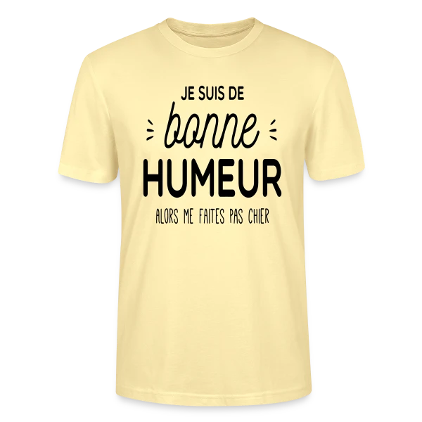 Maquette de T-shirt bio CRAFTER Stanley Stella Unisexe « Ma Bonne Humeur : Ne Me Cherchez Pas ! » à personnaliser