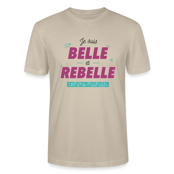 Maquette de T-shirt bio CRAFTER Stanley Stella Unisexe « "Belle et Rebelle comme Maman" » à personnaliser
