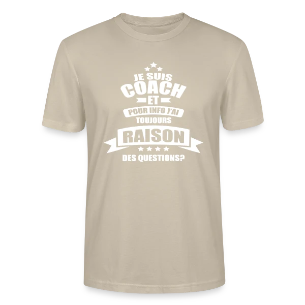 Maquette de T-shirt bio CRAFTER Stanley Stella Unisexe « Coach : J'ai Toujours Raison, Des Questions ? » à personnaliser