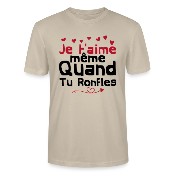Maquette de T-shirt bio CRAFTER Stanley Stella Unisexe « Je T'aime Même Quand Tu Ronfles » à personnaliser