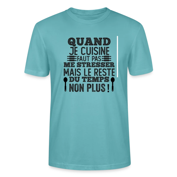 Maquette de T-shirt bio CRAFTER Stanley Stella Unisexe « Humour Cuisine : Faut Pas Me Stresser! » à personnaliser