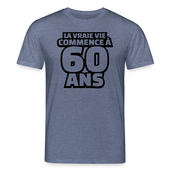 "La Vraie Vie à 60 Ans" : Humour pour les Soixante Ans sur T-shirt bio CREATOR Stanley/Stella Unisexe