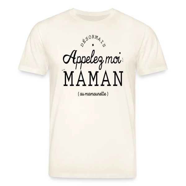 Désormais Appelez-moi Maman (ou mamounette) sur T-shirt bio CREATOR Stanley/Stella Unisexe