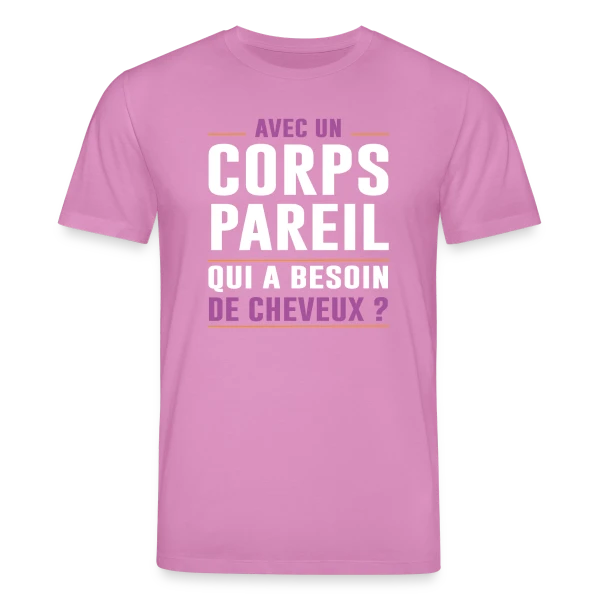 Maquette de T-shirt bio CREATOR Stanley/Stella Unisexe « Avec un Corps Pareil, qui a Besoin de Cheveux ? - Humour Chauve » à personnaliser