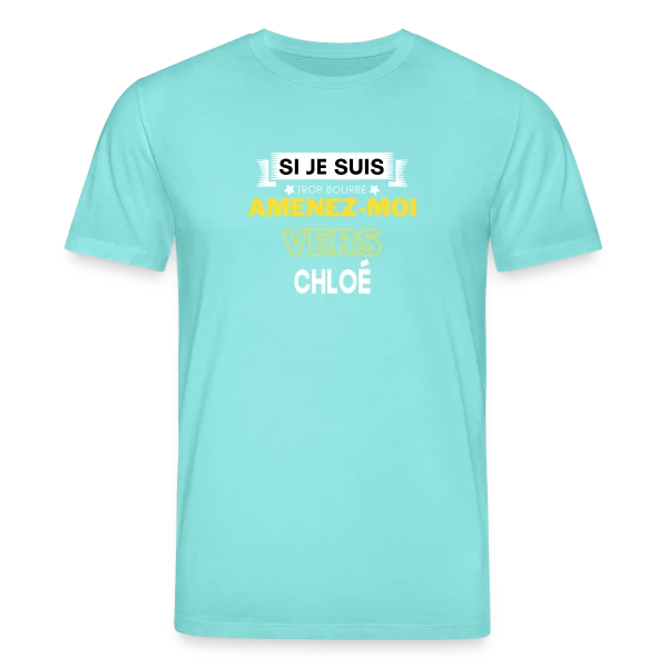 Maquette de T-shirt bio CREATOR Stanley/Stella Unisexe « Si Je Suis Bourré, Amenez-Moi Vers Chloé » à personnaliser