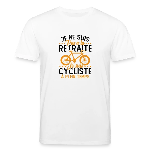 Maquette de T-shirt bio CREATOR Stanley/Stella Unisexe « Pas à la Retraite, Cycliste à Temps Plein » à personnaliser