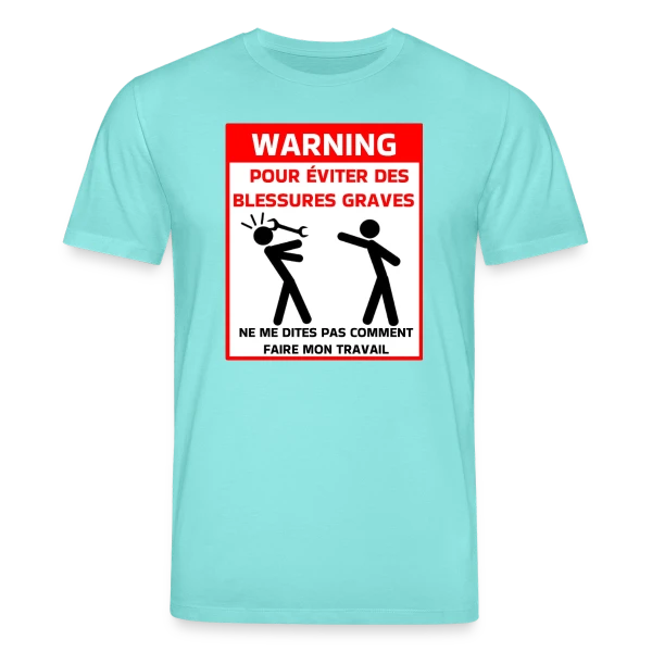 Maquette de T-shirt bio CREATOR Stanley/Stella Unisexe « Attention Ne Me Dites Pas Comment Travailler » à personnaliser
