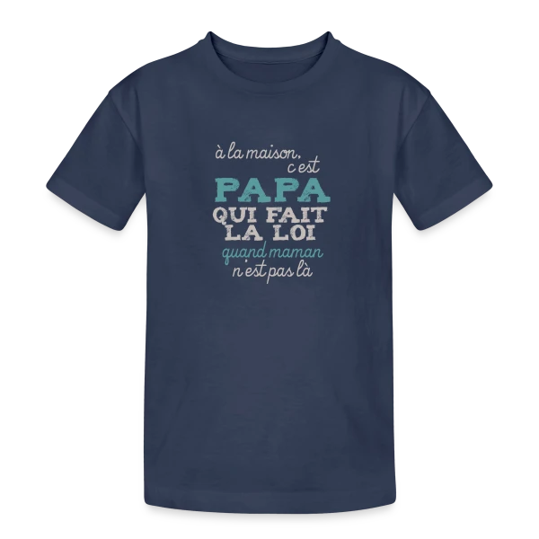 Papa fait la loi sur T-shirt coton épais ado
