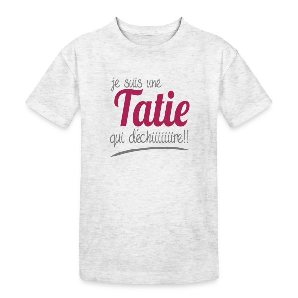 Ma Tatie Qui Déchire sur T-shirt coton épais ado