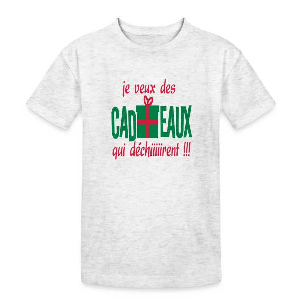 Je Veux des Cadeaux Qui Déchirent ! sur T-shirt coton épais ado