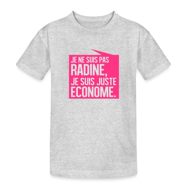 Pas Radine, Juste Économe : L'Humour du Bon Sens Assumé sur T-shirt coton épais ado