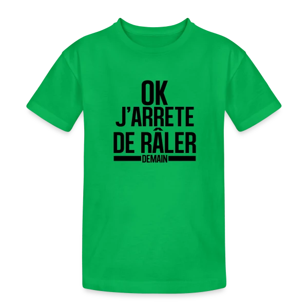 Humour : Ok, J'arrête de Râler ! (Promis ou Presque) sur T-shirt coton épais ado