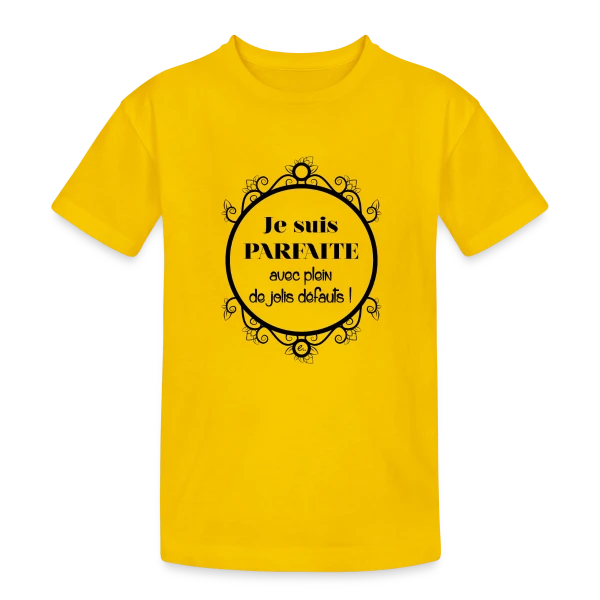 Je suis Parfaite et Je l'Assume ! sur T-shirt coton épais ado