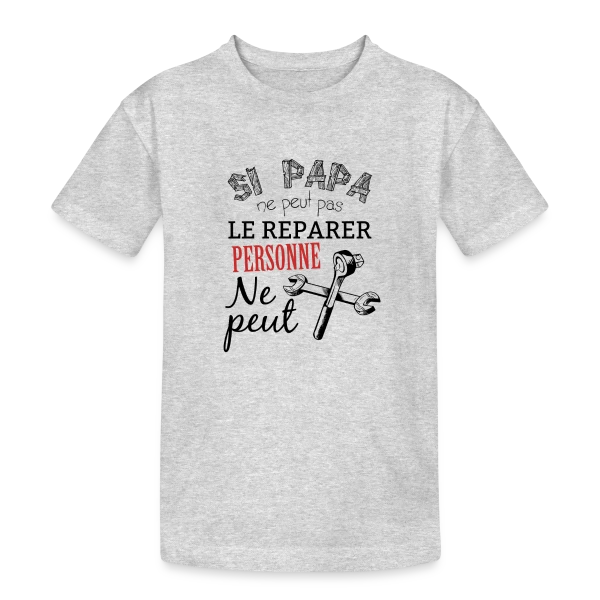 Si Papa ne peut pas le réparer, personne ne peut ! sur T-shirt coton épais ado