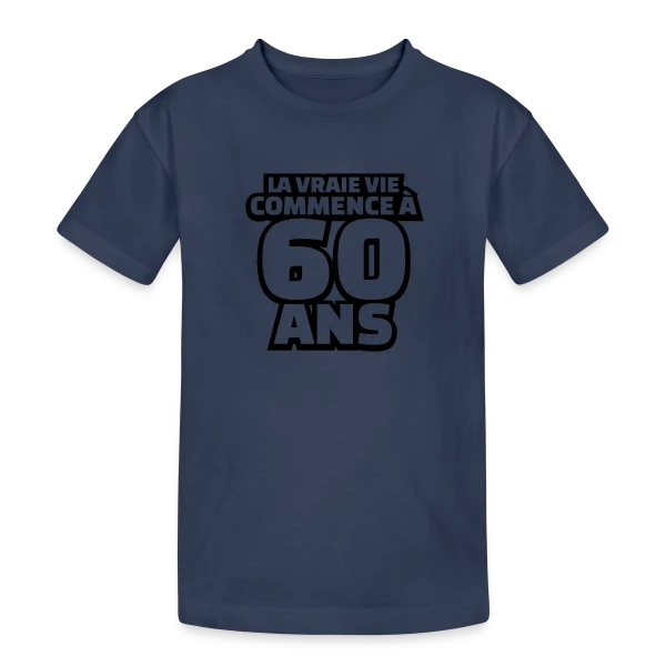 "La Vraie Vie à 60 Ans" : Humour pour les Soixante Ans sur T-shirt coton épais ado