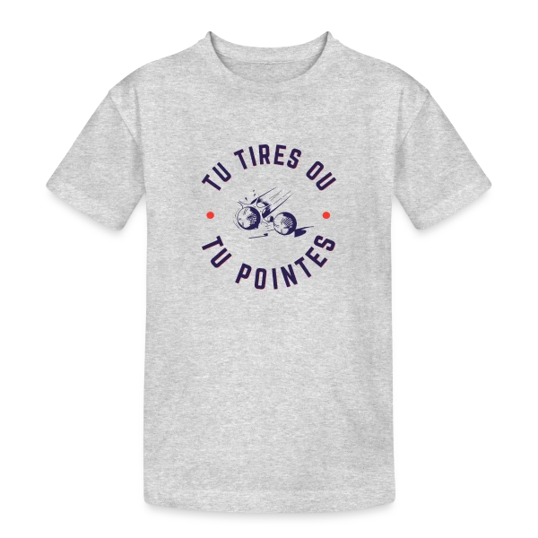 Pétanque: Tu Tires ou Tu Pointes? sur T-shirt coton épais ado