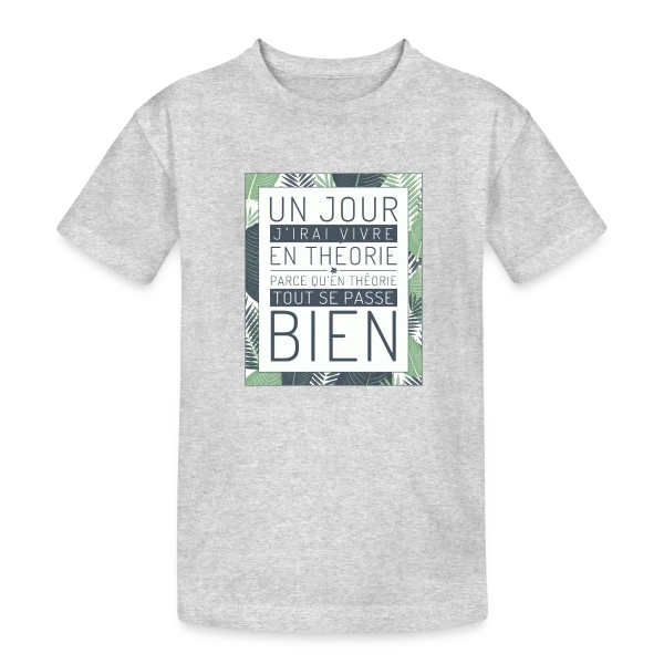 Un Jour J'Irai Vivre en Théorie sur T-shirt coton épais ado
