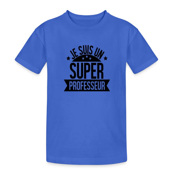 Super Professeur : Fierté Pédagogique sur T-shirt coton épais ado
