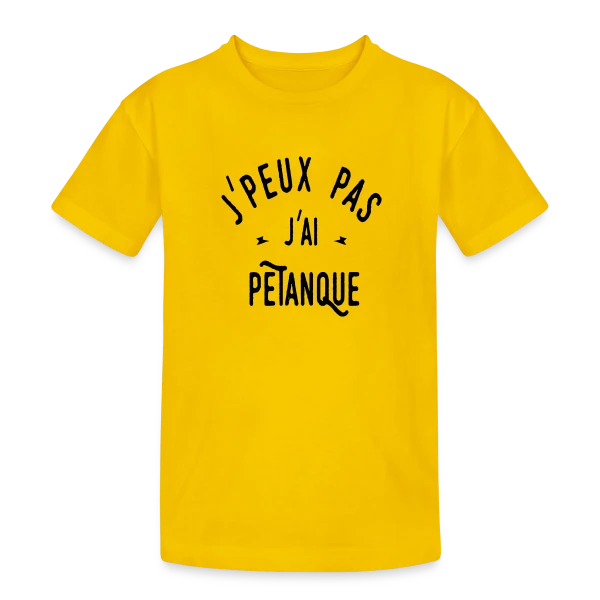 J'peux pas j'ai pétanque - Humour et Boules sur T-shirt coton épais ado