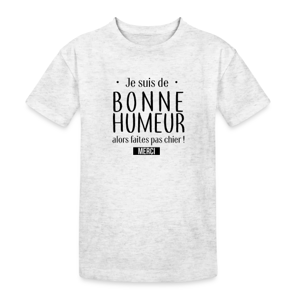 Bonne Humeur : L'Afficher avec Style sur T-shirt coton épais ado