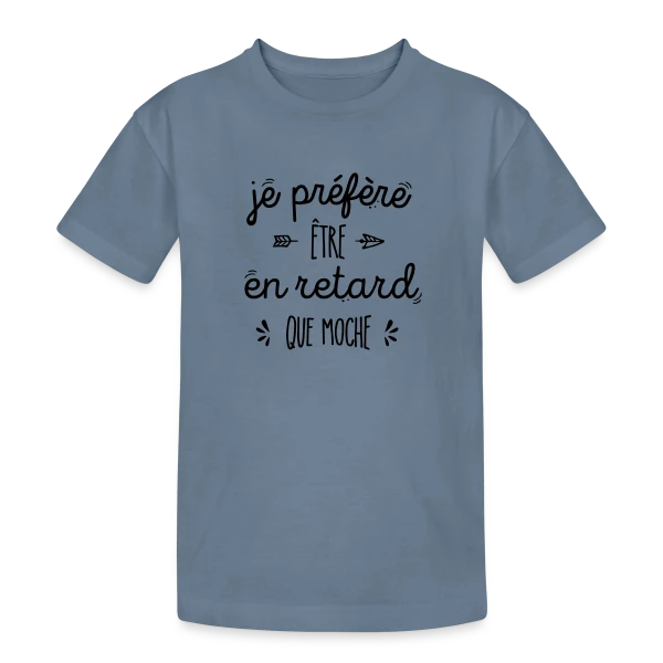 Mieux vaut en Retard que Moche sur T-shirt coton épais ado