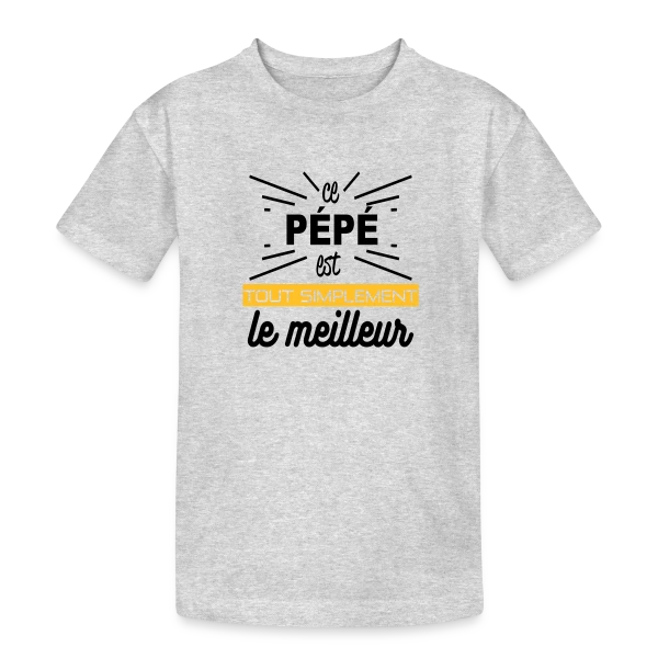 Pépé : Simplement le Meilleur sur T-shirt coton épais ado
