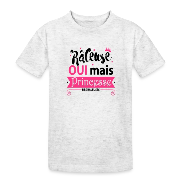 Princesse des Râleuses sur T-shirt coton épais ado