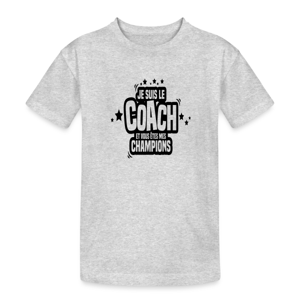 Coach Humoristique : Je Suis Le Coach, Vous Êtes Mes Champions sur T-shirt coton épais ado