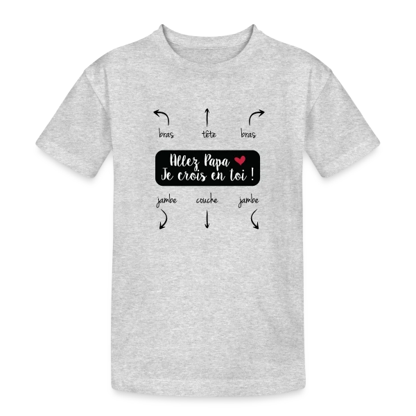 Humour Papa : Allez Papa, Je Crois en Toi ! sur T-shirt coton épais ado
