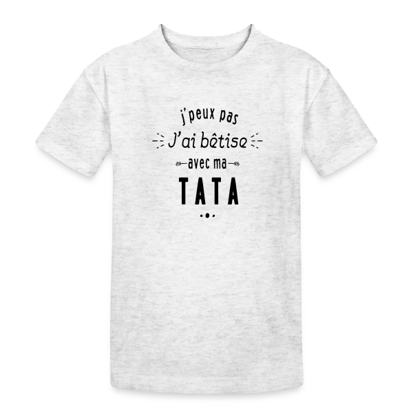 Bêtises avec ma Tata sur T-shirt coton épais ado