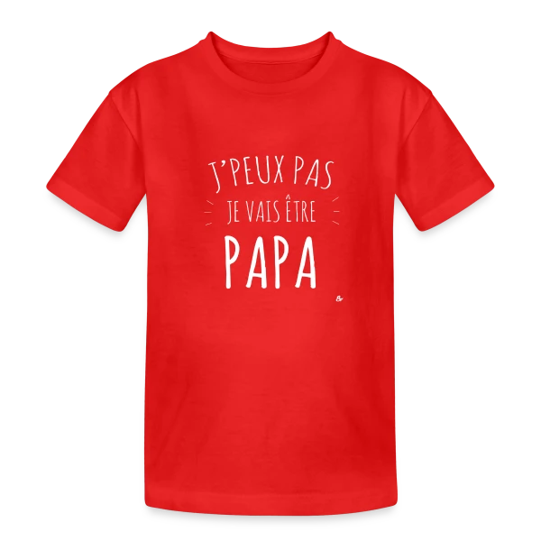 Futur Papa - J'peux pas je vais être PAPA (Annonce Bébé) sur T-shirt coton épais ado